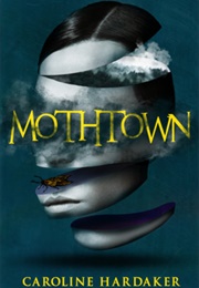 Mothtown (Caroline Hardaker)