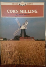 Corn Milling (Martin Watts)