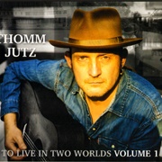 Thomm Jutz - To Live in Two Worlds, Vol. 1