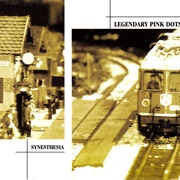 Legendary Pink Dots- Synesthesia