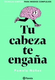 Tu Cabeza Te Engaña (Pamela Núñez)