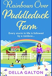 Rainbows Over Puddleduck Farm (Della Galton)