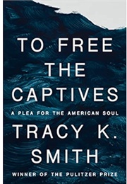 To Free the Captives (Tracy K. Smith)