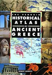 The Penguin Historical Atlas of Ancient Greece (Robert Morkot)
