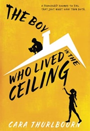 The Boy Who Lived in the Ceiling (Cara Thurlbourn)