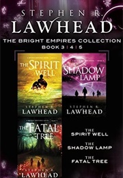The Spirit Well, the Shadow Lamp, and the Fatal Tree (Stephen Lawhead)