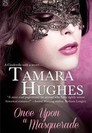 Once Upon a Masquerade (Tamara Hughes)