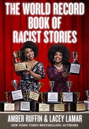 The World Record Book of Racist Stories (Amber Ruffin & Lacey Lamar)