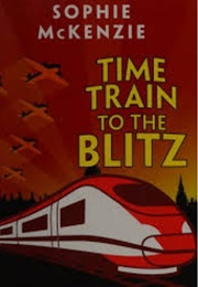 Time Train to the Blitz (Sophie McKenzie)