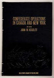 Confederate Operations in Canada and New York (John W. Headley)