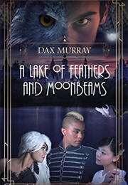 A Lake of Feathers and Moonbeams (Dax Murray)