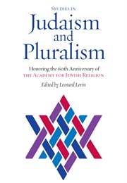 Studies in Judaism and Pluralism (Leonard Levin)