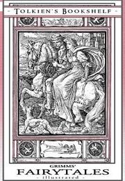 Grimms' Fairytales - Illustrated: The Professor's Bookshelf #10 (Jacob and Wilhelm Grimm)