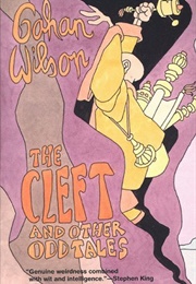 The Cleft and Other Odd Tales (Gahan Wilson)