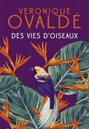 Des Vies D'Oiseaux (Véronique Ovaldé)