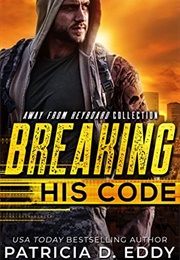 Breaking His Code (Patricia D. Eddy)