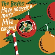 The Beths - Have Yourself a Merry Little Christmas - Single
