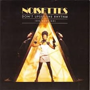 Don't Upset the Rhythm - The Noisettes