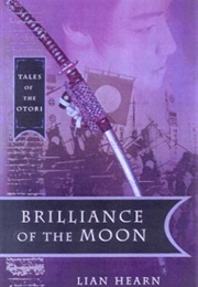 Brilliance of the Moon (Lian Hearn)