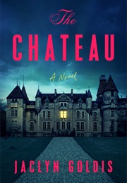 The Chateau (Jaclyn Goldis)