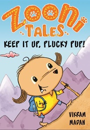 Zooni Tales: Keep It Up, Plucky Pup (Vikram Madan)