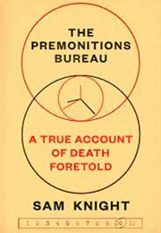 The Premonitions Bureau : A True Account of Death Foretold- (Sam Knight)