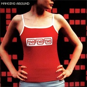 Me Me Me – Hanging Around