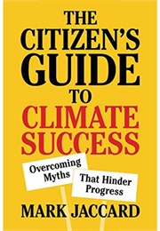 The Citizen's Guide for Climate Success (Mark Jaccard)