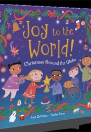Joy to the World!: Christmas Around the Globe (Kate Depalma)