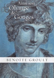 Ainsi Soit Olympe De Gouges (Benoîte Groult)