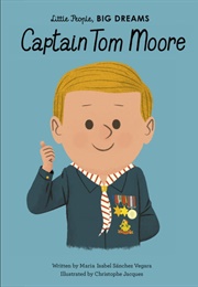 Captain Tom Moore - Little People BIG DREAMS (Maria Isabel Sánchez Vegara)