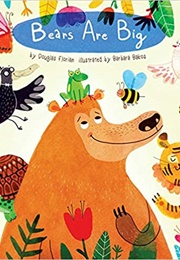 Bears Are Big (Douglas Florian)