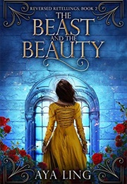 The Beast and the Beauty (Reversed Tellings #2) (Aya Ling)