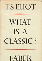 What Is a Classic? (T.S. Eliot)