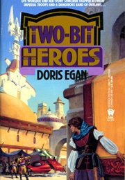 Two-Bit Heroes (Doris Egan)