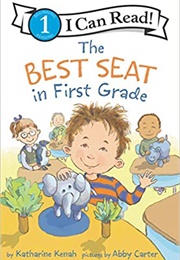 The Best Seat in First Grade (Katherine Kenah)