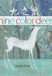 Nine Color Deer (Kailin Duan)