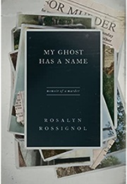 My Ghost Has a Name (Rosalyn Rossignol)