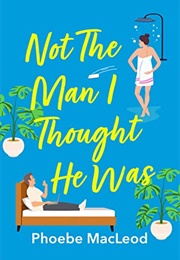 Not the Man I Thought He Was (Phoebe MacLeod)