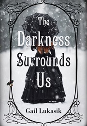 The Darkness Surrounds Us (Gail Lukasik)