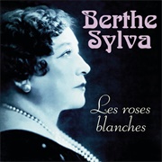 Les Roses Blanches - Berthe Sylva