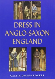 Dress in Anglo Saxon England (Owen Crocker)
