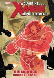 Wolverine and the X-Men: Alpha and Omega (Brian Wood)