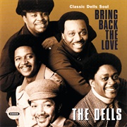 The Dells - Bring Back the Love: Classic Dells Soul