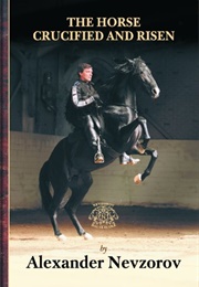The Horse Crucified and Risen (Alexander Nevzorov)