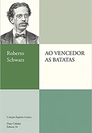 Ao Vencedor, as Batatas (Roberto Schwarz)