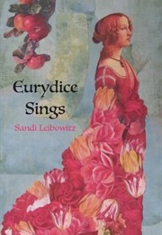 Eurydice Sings (Sandi Leibowitz)