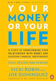 Your Money or Your Life (Vicki Robin, Joe Dominguez)