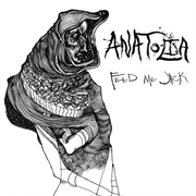 Anatolia - Feed Me Jack
