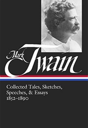 Mark Twain: Collected Tales, Sketches, Speeches, & Essays 1852–1890 (Mark Twain)